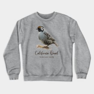 California Quail - The Bird Lover Collection Crewneck Sweatshirt